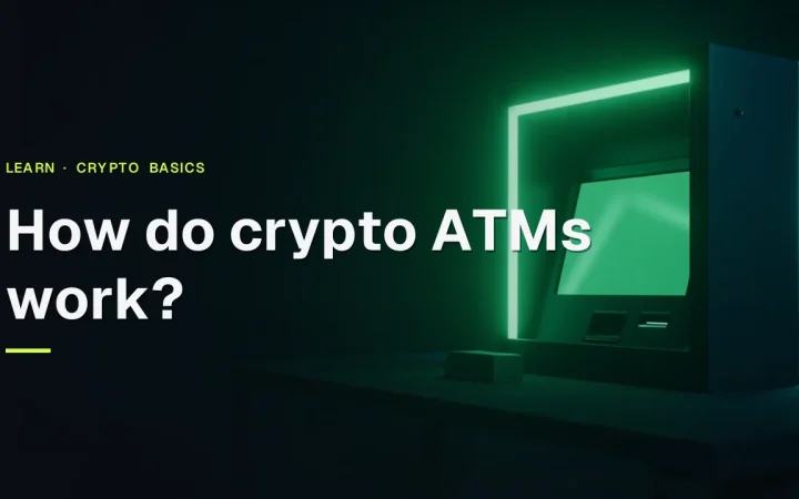 The title How do crypto ATMs work? over a dark navy scene with a glowing lime green ATM kiosk and blank cash on a desk.