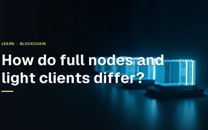 The title How do full nodes and light clients differ over a dark background with glowing cyan glass blocks joined by light lines on the right.
