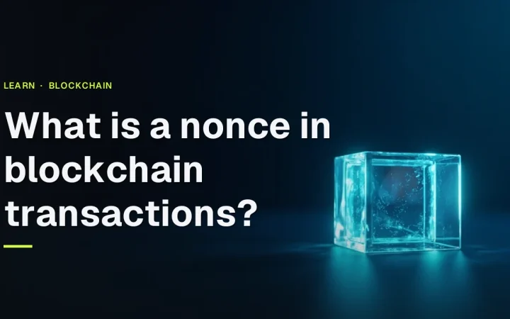 The title What Is a Nonce in Blockchain Transactions over a dark navy background with glowing cyan glass blocks joined by light lines on the right.