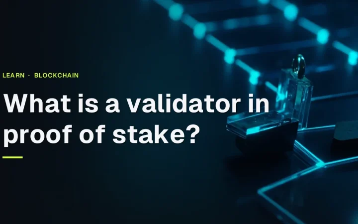 The title What is a validator in proof of stake over glass blocks linked by cyan light on a dark navy background.